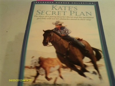 Kate's Secret Plan: The Story of a Young Quarter Horse and the Persistent Girl W