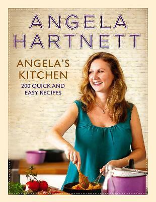 Angela's Kitchen: 200 Quick and Easy Recipes by Angela Hartnett (Hardcover,...