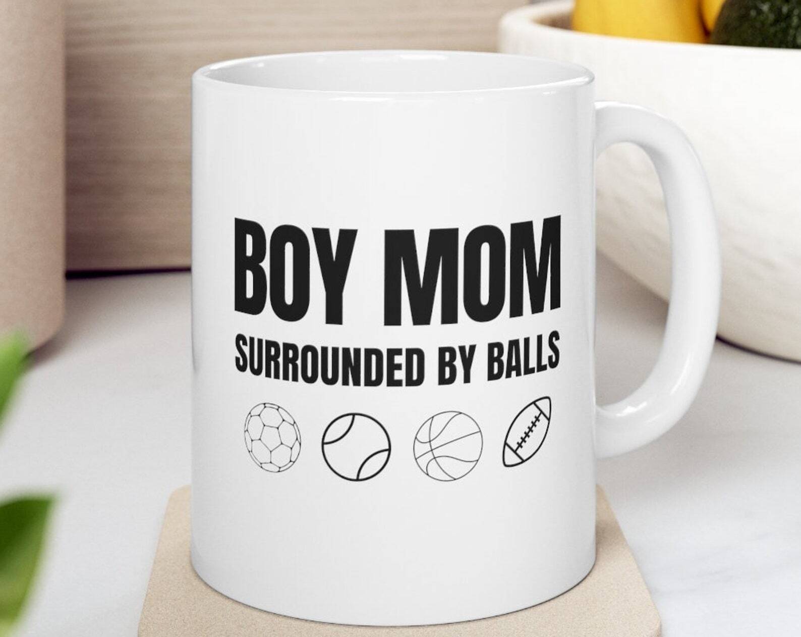 Funny Boy Mom Coffee Mug Surrounded By Balls Boymom Gift Idea