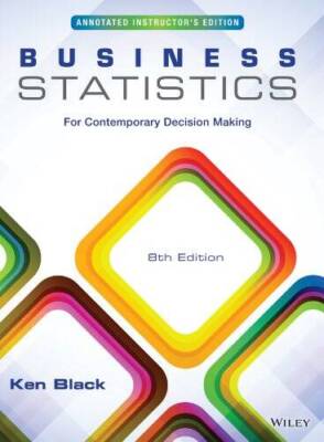 Business Statistics for Contemporary Decision Making, Eighth Edition - GOOD