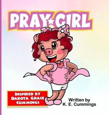Pray Girl von K.E. Cummings Hardcover Buch