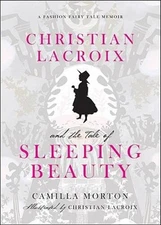 Christian Lacroix and the Tale of Sleeping Beauty: A Fashion Fairy Tale - GOOD