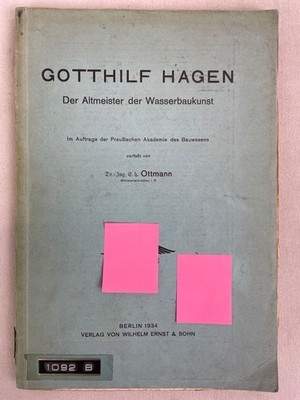 Gotthilf Hagen : Der Altmeister der Wasserbaukunst ; [1797-1884] ; Im Auftr. d. 