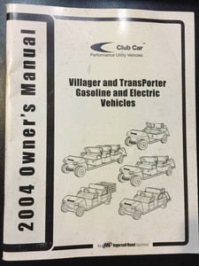 2004 Club Car Villager & Transporter Gas and Electric Owners Manual