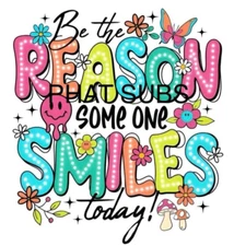 Sublimation Print Be The Reason Ready To Press Heat Transfer