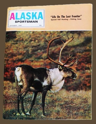 ALASKA SPORTSMAN MAGAZINE NOVEMBER 1966 HUNTING - LIFE ON THE LAST FRONTIER