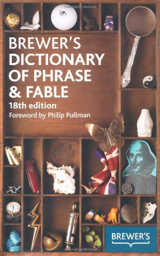 Brewer's Dictionary of Phrase & Fable, 18th edition (Brewer's Dictionary of P.