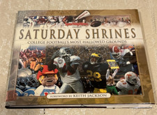 Saturday Shrines College Football's Most Hallowed Grounds by Keith Jackson, 2005
