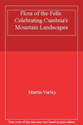 Flora of the Fells: Celebrating Cumbria's Mountain Landscapes
