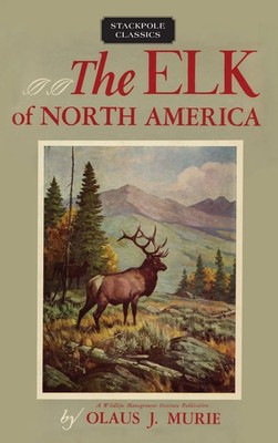 Elk of North America | Olaus J Murie | Englisch | Buch | Gebunden | 2017