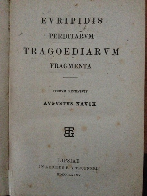 ( Euripide ) Euripidis perdit. Tragoed. fragmenta Nauck Teubner 1885 ( 3442 ) 10 ( Euripide ) Euripidis perdit. Tragoed. fragmenta Nauck Teubner 1885 ( 3442 ) 10