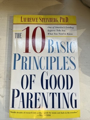 Ten Basic Principles of Good Parenting by Laurence Steinberg (2005, Trade...