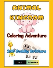 Animal Kingdom: Coloring adventure: Perfect for Children and Seniors for Hours o