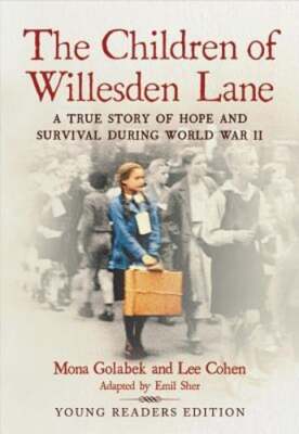 The Children of Willesden Lane: A True Story of Hope and Survival During World