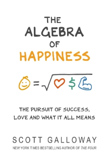 Scott Galloway The Algebra of Happiness (Copertina rigida)