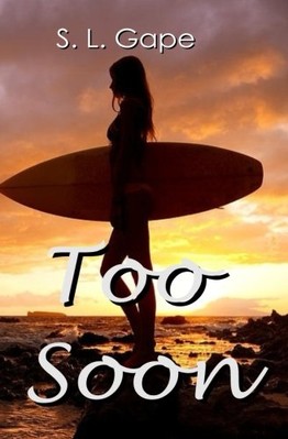 TOO SOON By S L Gape **BRAND NEW**