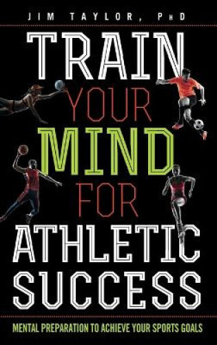 Thumbnail - Train Your Mind For Athletic Success: Mental Preparation To Achieve