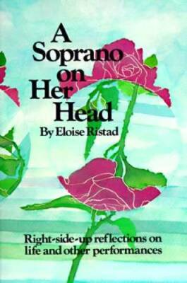 A Soprano on Her Head: Right-Side-Up Reflections on Life and Other Perfo - GOOD