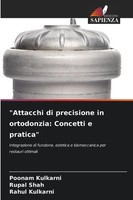Attacchi Di Precisione In Ortodonzia: Concetti E Pratica Poonam Kulkarni (U. A.)