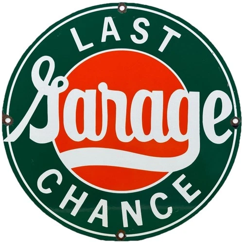 VINTAGE LAST CHANCE GARAGE PORCELAIN SIGN GAS MOTOR OIL SERVICE STATION GASOLINE