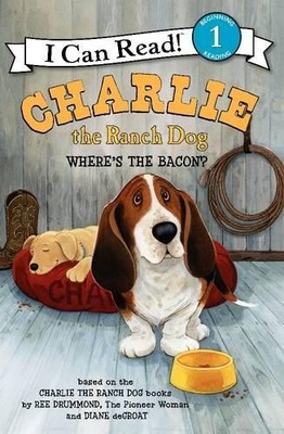 Ree Drummond Charlie the Ranch Dog: Where's the Bacon? (Paperback)