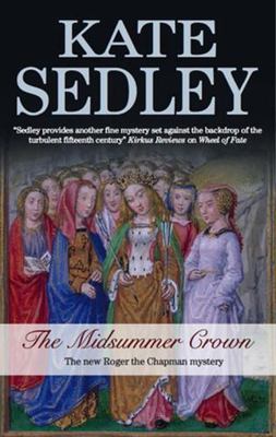 The Midsummer Crown (A Roger the Chapman Mystery, 20) by Kate Sedley