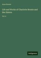 Anne Bronte | Life And Works Of Charlotte Bronte And Her Sisters | Buch (2025)