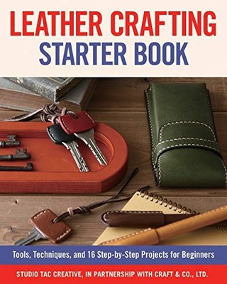 Leather Crafting Starter Book: To... by Studio Tac Creative Paperback / softback