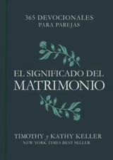 El Significado del Matrimonio: 365 Devocionales Para Parejas