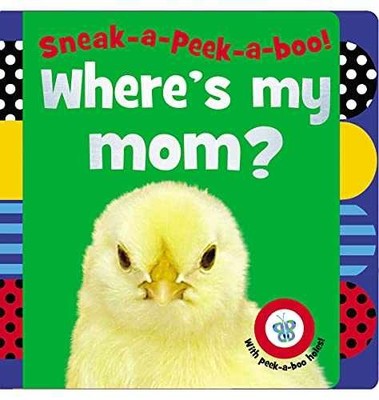Sneak-a-Peek-a-boo! Where's My Mom? - Board book, by Creese Sarah - Very Good