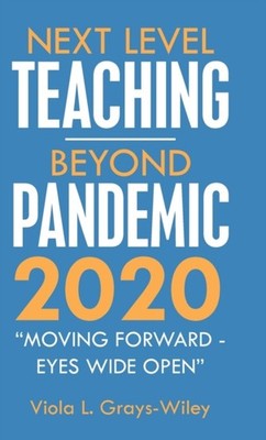 Grays-Wiley - Next Level Teaching-Beyond Pandemic 2020  Moving Forwar - X555z