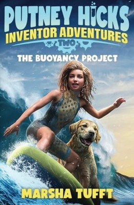 The Buoyancy Project: Putney Hicks Inventor Adventures Book 2