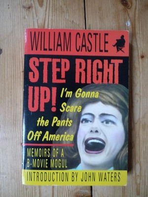 WILLIAM CASTLE Step Right up! I'm Gonna Scare the Pants off America Paperback
