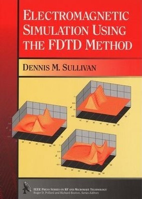 ELECTROMAGNETIC SIMULATION USING THE FDTD METHOD By Dennis M. Sullivan **Mint**