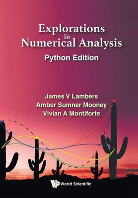 Explorations In Numerical Analysis: Python Edition - paperback Lambers, Jame...