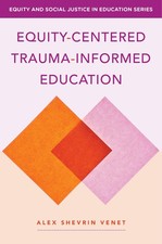 Equity-centered Trauma-informed Education: Tr...