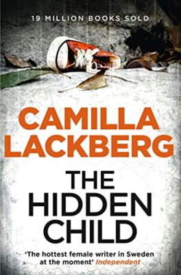 The Hidden Child (Patrik Hedstrom and Erica Falck, Book 5) by Camilla Lackberg