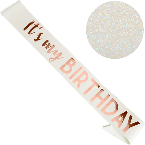 'It'S My Birthday' Sash with Rose Gold Foil - White Glitter Sash for Women - Hap