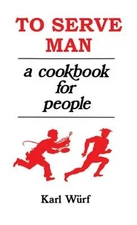 To Serve Man: A Cookbook for People (Hardback or Cased Book)