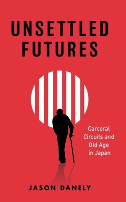 Jason Danely | Unsettled Futures | Buch | Englisch (2024) | EAN 9780826507013