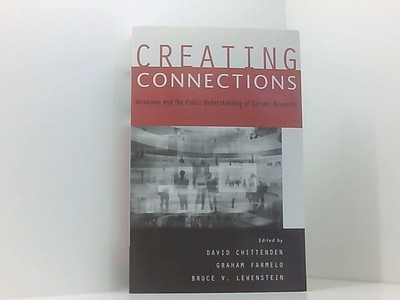 Creating Connections: Museums and the Public Understanding of Current Research C