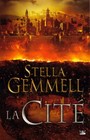 La Cité. Stella GEMMELL.Bragelonne X1