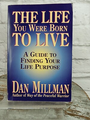 Life You Were Born to Live A Guide to Finding Your Life Purpose Dan Millman PB