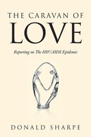 The Caravan Of Love | Reporting On The Hiv/Aids Epidemic | Donald Sharpe | Buch