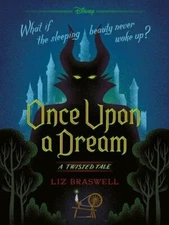 SLEEPING BEAUTY: Once Upon a Dream (Twisted Tales 464 Disney) by Liz Braswell