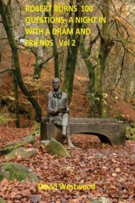 Robert Burns 100 Questions- A Night In With A Dram And Friends: Volume 2