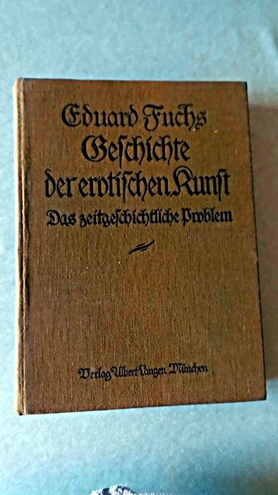 Geschichte der erotischen Kunst Erster Band: Das zeitgeschichtliche Problem Edua