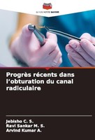 ProgrèS RéCents Dans L'obturation Du Canal Radiculaire Jebisho C. S.