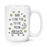 Nan I Love Sie The Moon Und RüCkenlehne 426Ml Groß Becher Tasse - Lustig Oma Big