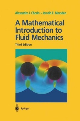 A Mathematical Introduction to Fluid Mechanics (Texts in Applied Mathematic
